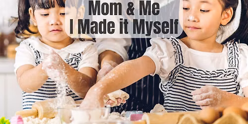 Mom & Me: I Made it Myself (Parent & Child - Ages 3 to 7)