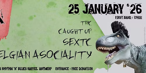 Sunday Punkday, 25 Januari 2026: BELGIAN ASOCIALITY + sextc + Caught Up + 1 more