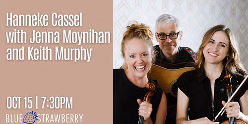 Hanneke Cassel with Jenna Moynihan and Keith Murphy
