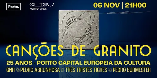 Canções de Granito - 25 anos Porto Capital Europeia da Cultura