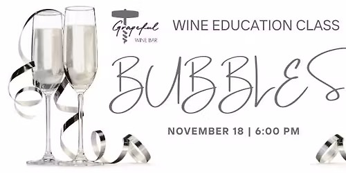 Wine Education Class - BUBBLES
