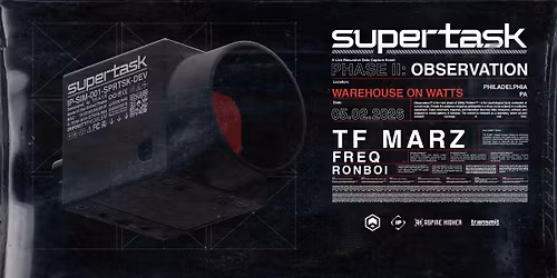 Supertask Observation_Tour w\/ TF Marz, FREQ & ronboi | Warehouse on Watts - Philadelphia, PA