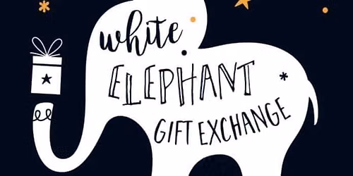 Northsides White Elephant Gift Exchange 