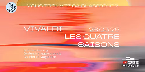 Vous Trouvez \u00c7a Classique ? Vivaldi, Les Quatre Saisons | La Seine Musicale