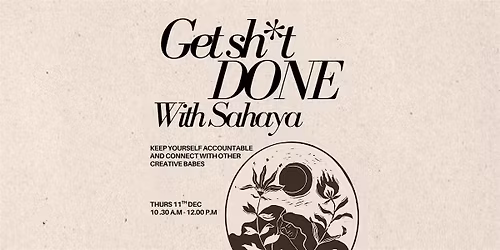 Get Sh*t Done With Sah\u0101ya