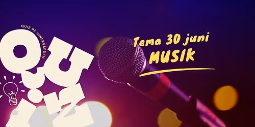 QUIZ p\u00e5 Innerg\u00e5rden - 30 juni - Musik