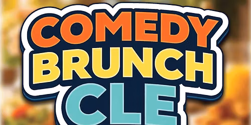 Comedy Brunch CLE - Summer Break Edition