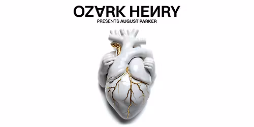 Ozark Henry presents 'August Parker' \u2022 Cirque Royal