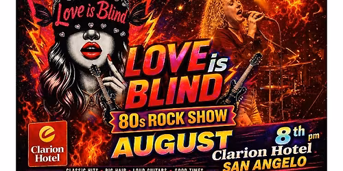 San Angelo Live & Arc Light Entertainment Bar & Grill presents "Love Is Blind" at the Clarion Hotel 