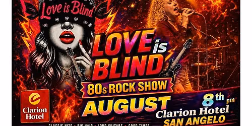 San Angelo Live & Arc Light Entertainment Bar & Grill presents "Love Is Blind" at the Clarion Hotel 