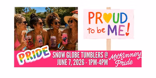 Snow Globe Tumblers @McKinney Pride — 300 W Louisiana St, McKinney, TX 75069, USA