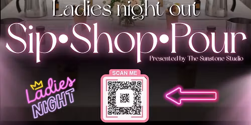 Ladies Night {Sip\u2022Shop\u2022Pour} *Tickets Available*