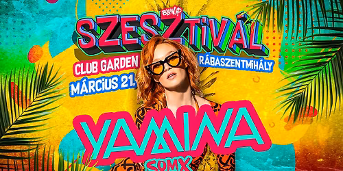 Szesztiv\u00e1l I Yamina I Club Garden - R\u00e1baszentmih\u00e1ly