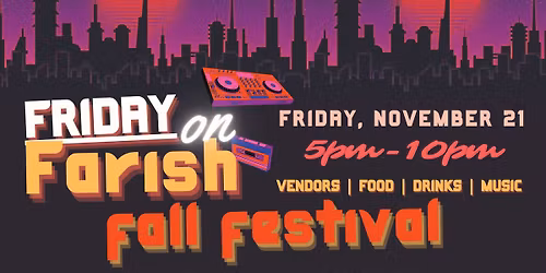Friday On Farish - Nov 21
