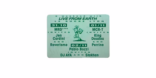 A Week-end with x Live From Earth : King Doudou, MCR-T (hybrid live), P errine