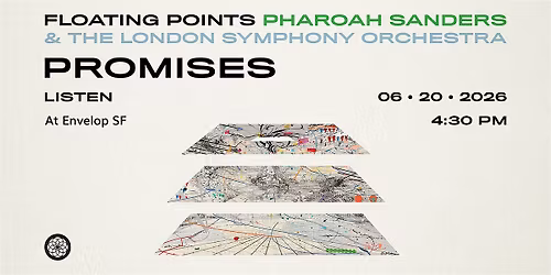 Floating Points, Pharoah Sanders & the LSO - Promises | Envelop SF (4:30pm)