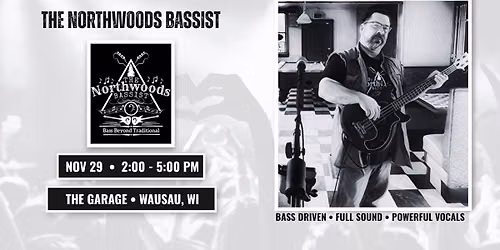 Northwoods Bassist @ The Garage