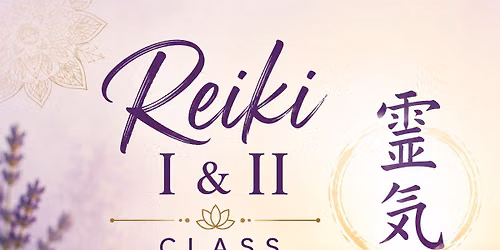 Reiki I & II Class
