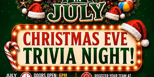 Christmas In July - Christmas Eve Trivia Night