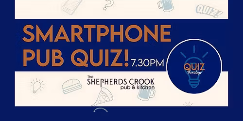 SmartPhone Quiz! EVERY THURSDAY @The Shepherds Crook