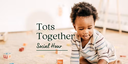 Tots Together Social Hour