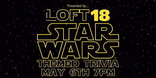 Star Wars Themed Trivia at Loft18! WEDNESDAY GAME NIGHT!