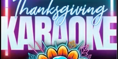 Thanksgiving Day Karaoke Party 9pm\u203c\ufe0f