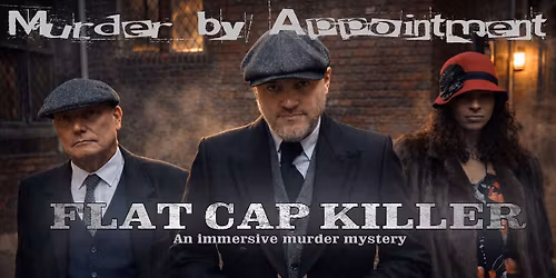 Flat Cap Killer - Murder Mystery Evening 