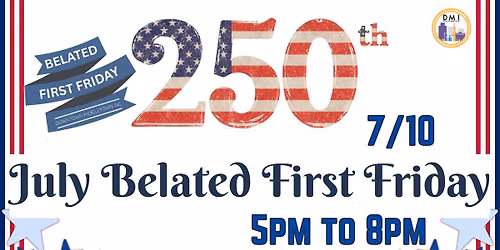 Belated First Friday: America's 250th Celebration