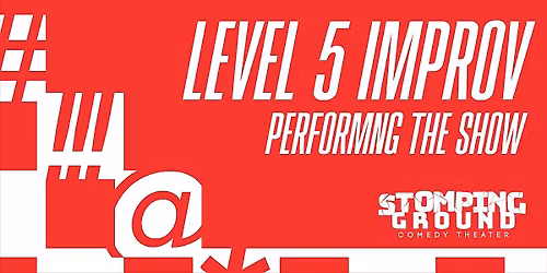 Level Five Improv: Performing the Show