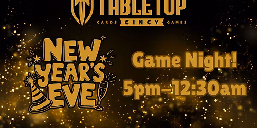 \ud83c\udfb2 Game Into 2026! New Year\u2019s Eve at Tabletop Cincy!