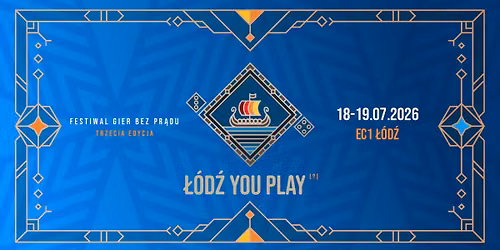 "\u0141\u00f3d\u017a You Play?" - Festiwal Gier Bez Pr\u0105du - III edycja