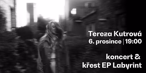 Tereza Kutrov\u00e1 | koncert & k\u0159est EP Labyrint