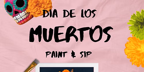 Dia de los Muertos Paint & Sip- October 16 Hangar Pub