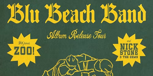 Blu Beach Band w\/ Zoo and Nick Stone & The Gems 