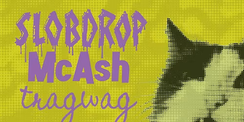 Slob Drop \/\/ McAsh \/\/ tragwag @ Marigold Brattleboro