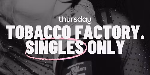 Thursday | Tobacco Factory | Bristol