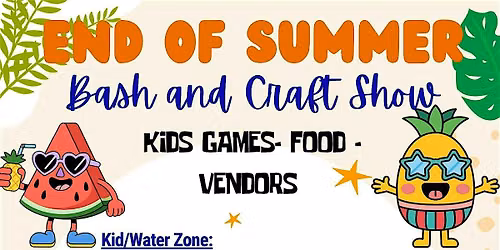 End of Summer Bash and Craft Show