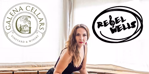 Rebel Wells @ Galena Cellars Downtown NYE!