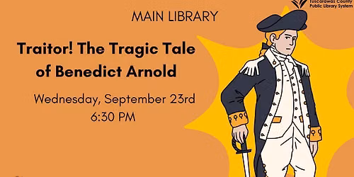Traitor! The Tragic Tale of Benedict Arnold