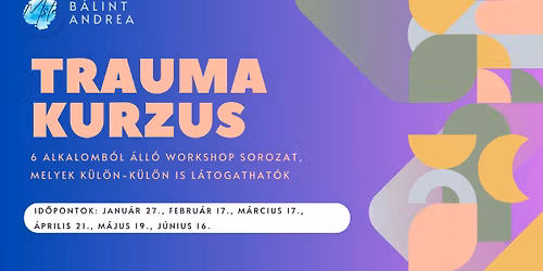 TRAUMA KURZUS - 6 alkalomb\u00f3l \u00e1ll\u00f3 Workshop sorozat