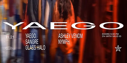 yaego, Sangre, Glass Halo + Ashley Venom & Nymph