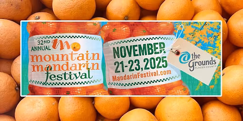 32nd Mountain Mandarin Festival @ The Grounds in Roseville 