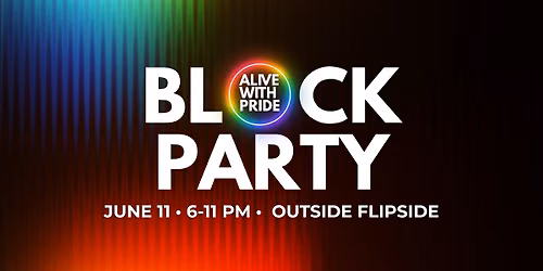 Alive With Pride Block Party!
