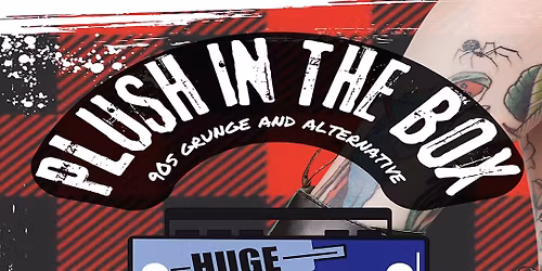 Plush in the Box : Grunge\/Alternative Tribute