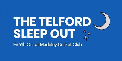 The Telford Sleep Out - Hosted By Stay & KiP