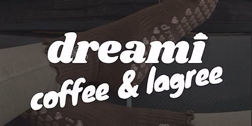 dreami, coffee and lagree