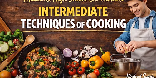Intermediate Techniques of Cooking - Middle & High School Enrichment