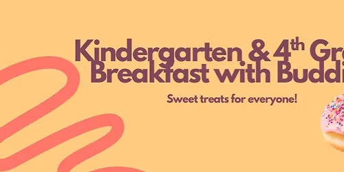 Kindergarten and 4th Grade Breakfast with Buddies