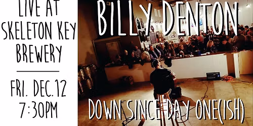 Billy Denton LIVE at Skeleton Key!